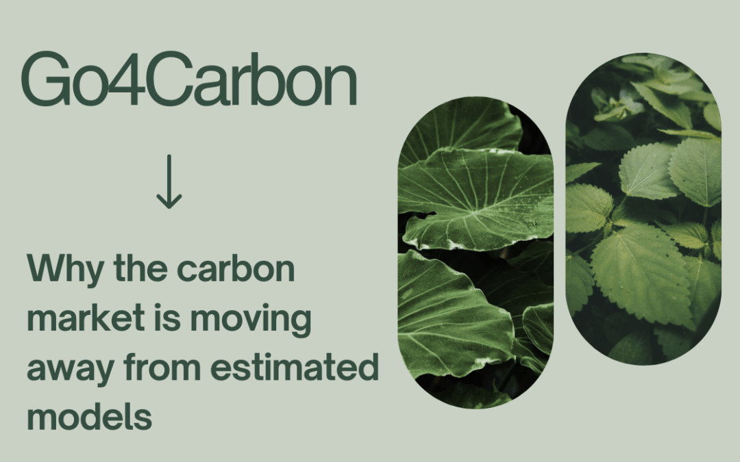 Why the Carbon Market Is Moving Away from Estimated Models